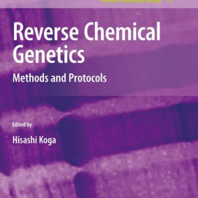 Reverse Chemical Genetics: Methods and Protocols (Methods in Molecular Biology Book 577)