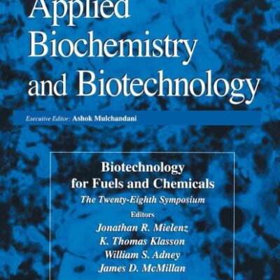 Biotechnology For Fuels And Chemicals: The Twenty-Eighth Symposium. (Hb)