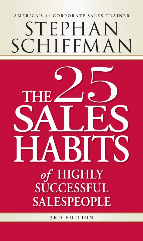 THE 25 SALES HABITS OF HIGHLY SUCCESSFUL SALESPEOPLE