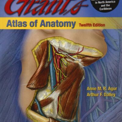GRANT'S ATLAS OF ANATOMY 12/E INTERNATIONAL EDITION