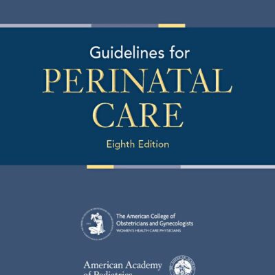 GUIDELINES FOR PERINATAL CARE 8ED (PB 2017)