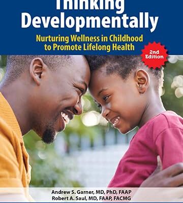 Thinking Developmentally: Nurturing Wellness in Childhood to Promote Lifelong Health
