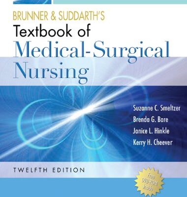 BRUNNER AND SUDDARTH'S TEXTBOOK OF MEDICAL-SURGICAL NURSING, INTERNATIONAL EDITION, IN ONE VOLUME, 12E
