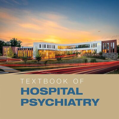 TEXTBOOK OF HOSPITAL PSYCHIATRY 2ED (HB 2023)