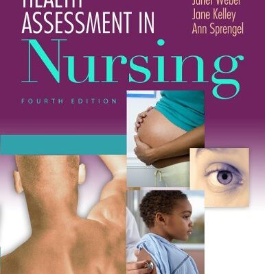HEALTH ASSESSMENT IN NURSING, 4E: INTERNATIONAL EDITION , 4E