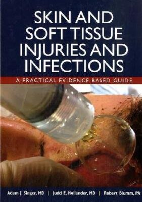 Skin and Soft Tissue Injuries and Infections: A Practical Evidence Based Guide