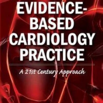 Evidence-Based Cardiology Practice: A 21st Century Approach (AGENCY/DISTRIBUTED)