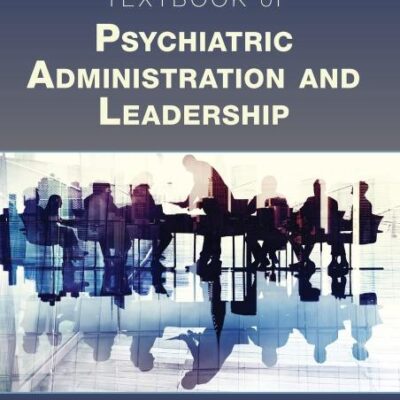 Textbook of Psychiatric Administration and Leadership