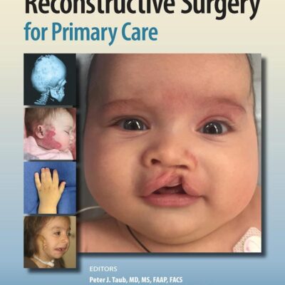 Pediatric Plastic And Reconstructive Surgery For Primary Care (Pb 2020)