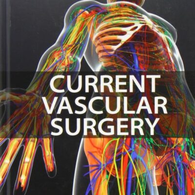 CURRENT VASCULAR SURGERY 2013 (Modern Trends in Vascular Surgery)