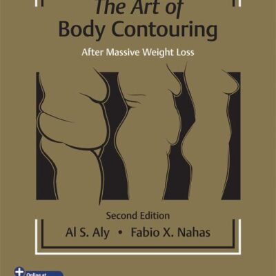 The Art Of Body Contouring After Massive Weight Loss With Access Code 2Ed (Hb 2024)