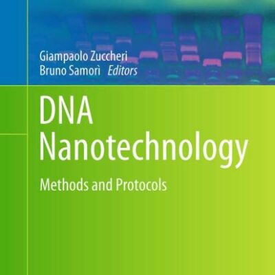 DNA NANOTECHNOLOGY METHODS AND PROTOCOLS (HB 2011)