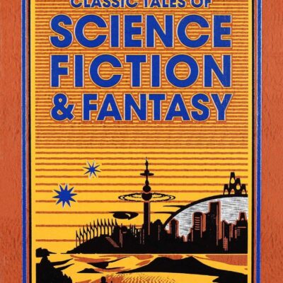 Classic Tales Of Science Fiction & Fantasy