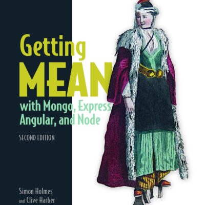 Getting Mean with Mongo, Express, Angular, and Node