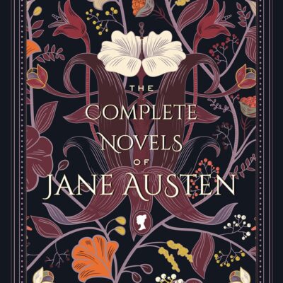 Complete Novels of Jane Austen: Home-Made Meals with Store-Bought Convenience
