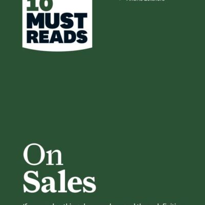 HBR's 10 Must Reads on Sales (with bonus interview of Andris Zoltners) (HBR's 10 Must Reads)