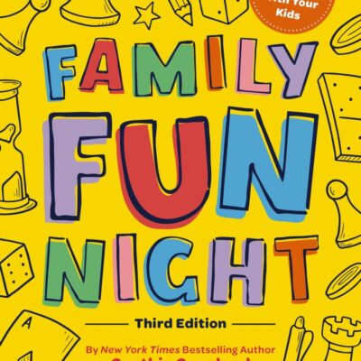 Family Fun Night: The Third Edition: 365+ Great Nights with Your Kids