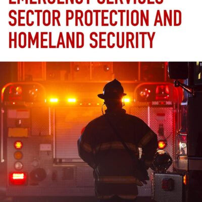 Emergency Services Sector Protection and Homeland Security (Homeland Security Series)