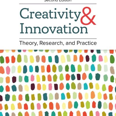 Creativity and Innovation: Theory, Research, and Practice