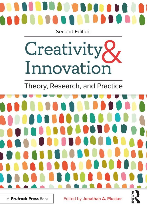 Creativity and Innovation: Theory, Research, and Practice