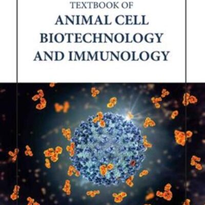 TEXTBOOK OF ANIMAL CELL BIOTECHNOLOGY AND IMMUNOLOGY (HB 2023)