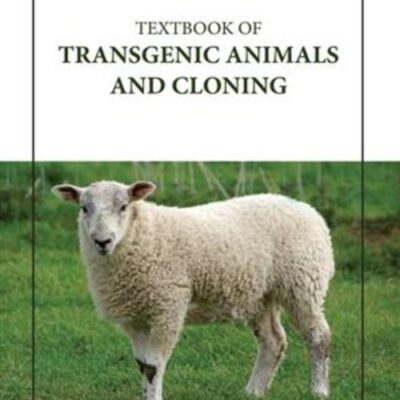 TEXTBOOK OF TRANSGENIC ANIMALS AND CLONING (HB 2023)