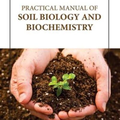 PRACTICAL MANUAL OF SOIL BIOLOGY AND BIOCHEMISTRY (HB 2023)
