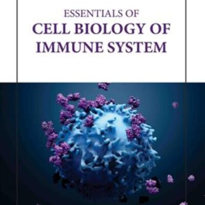 ESSENTIALS OF CELL BIOLOGY OF IMMUNE SYSTEM (HB 2023)