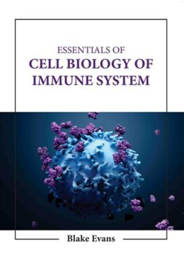 ESSENTIALS OF CELL BIOLOGY OF IMMUNE SYSTEM (HB 2023)