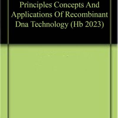 PRINCIPLES CONCEPTS AND APPLICATIONS OF RECOMBINANT DNA TECHNOLOGY (HB 2023)