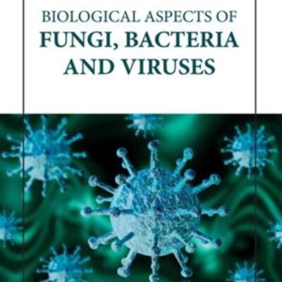 BIOLOGICAL ASPECTS OF FUNGI BACTERIA AND VIRUSES (HB 2023)