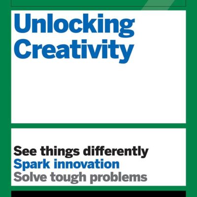 HBR Guide to Unlocking Creativity