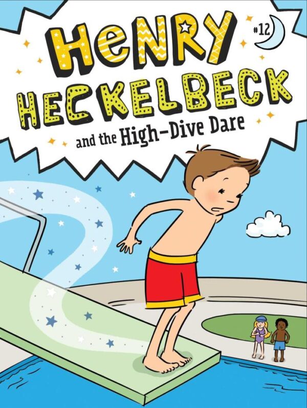 Henry Heckelbeck and the High-Dive Dare: Volume 12