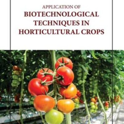 APPLICATION OF BIOTECHNOLOGICAL TECHNIQUES IN HORTICULTURAL CROPS (HB 2023)