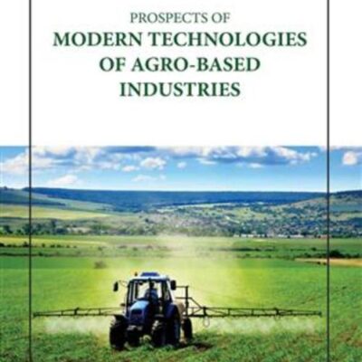 PROSPECTS OF MODERN TECHNOLOGIES OF AGRO BASED INDUSTRIES (HB 2023)