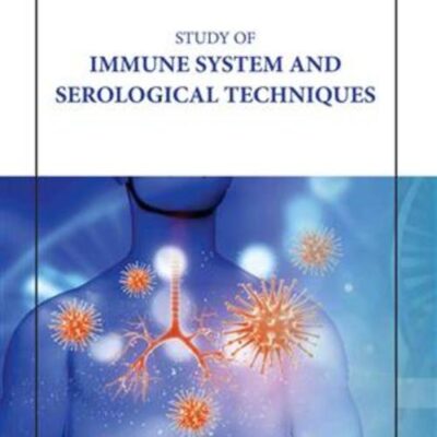 STUDY OF IMMUNE SYSTEM AND SEROLOGICAL TECHNIQUES (HB 2023)