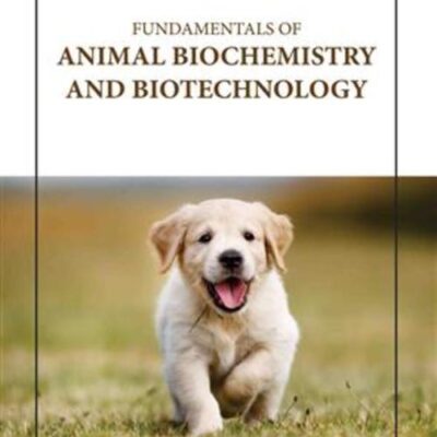 FUNDAMENTALS OF ANIMAL BIOCHEMISTRY AND BIOTECHNOLOGY (HB 2023)