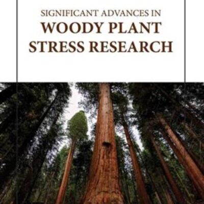 SIGNIFICANT ADVANCES IN WOODY PLANT STRESS RESEARCH (HB 2023)