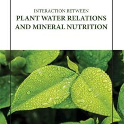 INTERACTION BETWEEN PLANT WATER RELATIONS AND MINERAL NUTRITION (HB 2023)