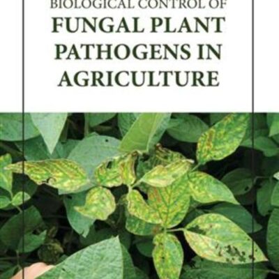BIOLOGICAL CONTROL OF FUNGAL PLANT PATHOGENS IN AGRICULTURE (HB 2023)