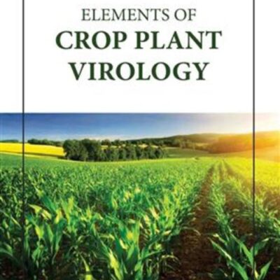 ELEMENTS OF CROP PLANT VIROLOGY (HB 2023)