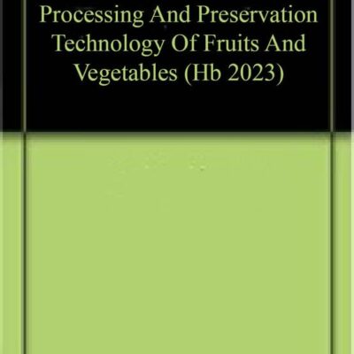 PROCESSING AND PRESERVATION TECHNOLOGY OF FRUITS AND VEGETABLES (HB 2023)