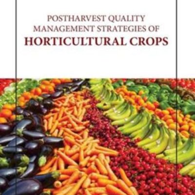 POSTHARVEST QUALITY MANAGEMENT STRATEGIES OF HORTICULTURAL CROPS (HB 2023)