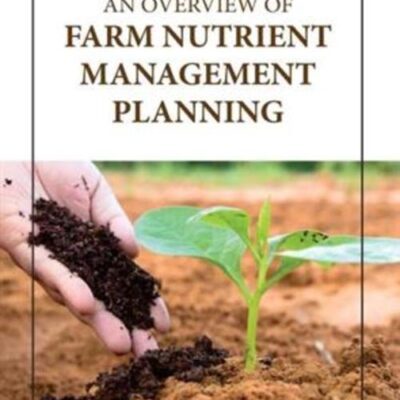 AN OVERVIEW OF FARM NUTRIENT MANAGEMENT PLANNING (HB 2023)