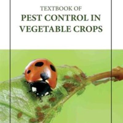 TEXTBOOK OF PEST CONTROL IN VEGETABLE CROPS (HB 2023)