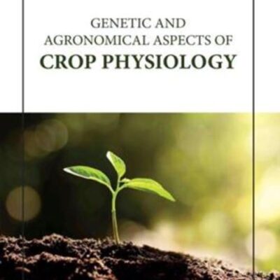 GENETIC AND AGRONOMICAL ASPECTS OF CROP PHYSIOLOGY (HB 2023)