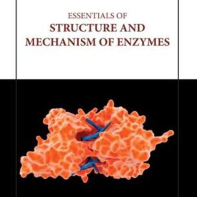 ESSENTIALS OF STRUCTURE AND MECHANISM OF ENZYMES (HB 2023)