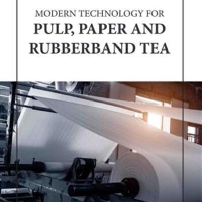 MODERN TECHNOLOGY FOR PULP PAPER AND RUBBERBAND TEA (HB 2023)