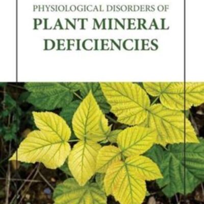 PHYSIOLOGICAL DISORDERS OF PLANT MINERAL DEFICIENCIES (HB 2023)