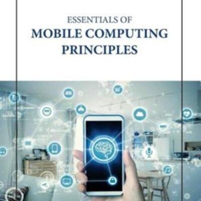 ESSENTIALS OF MOBILE COMPUTING PRINCIPLES (HB 2023)